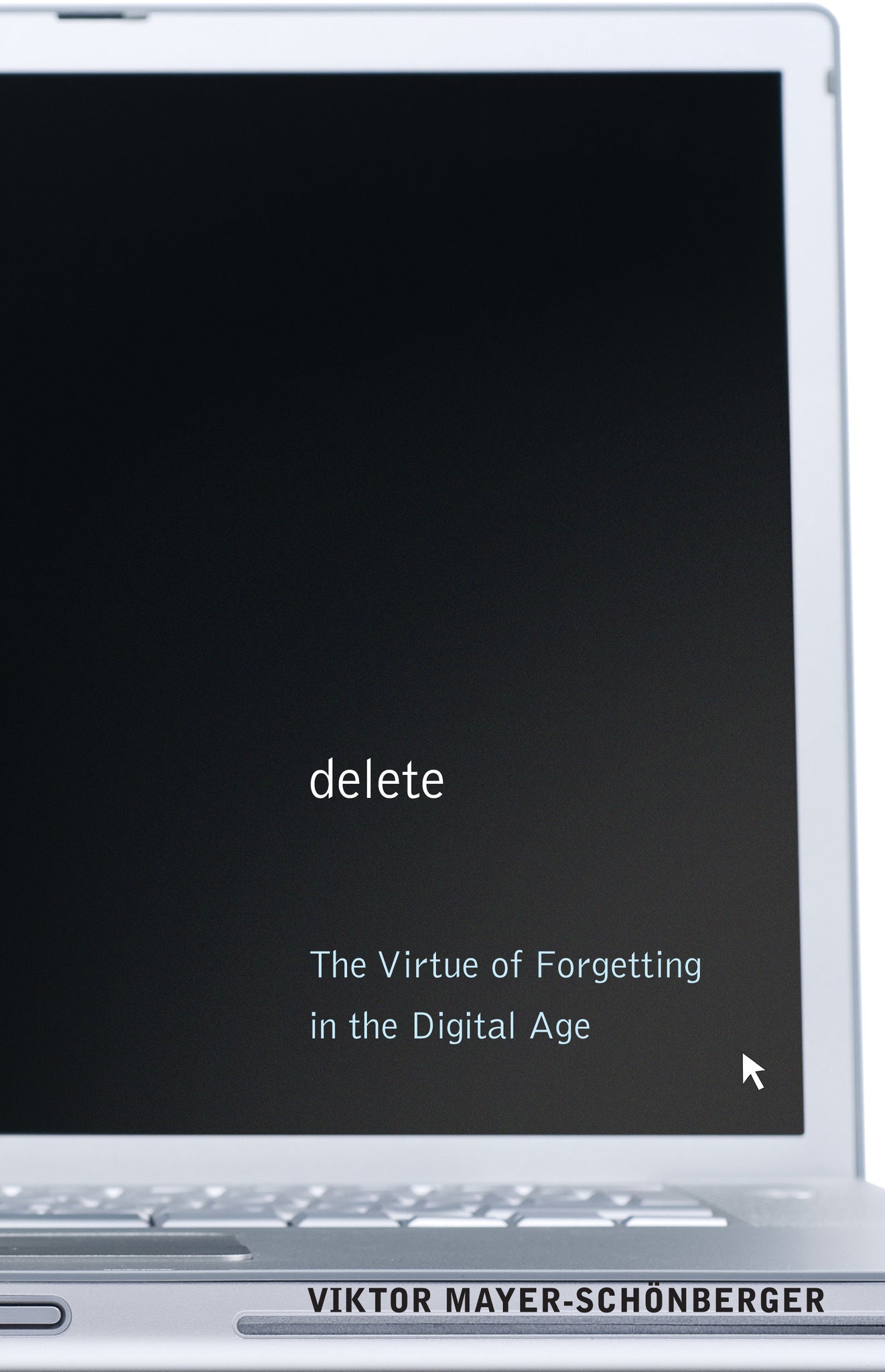 Book cover : Delete: The Virtue of Forgetting in the Digital Age