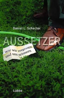 Buchcover : Aussetzer: Wie wir vergessen und uns erinnern