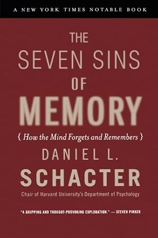 Book cover : The Seven Sins of Memory: How the Mind Forgets and Remembers