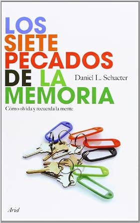 Cubierta del libro : Los siete pecados de la memoria: Cómo olvida y recuerda la mente