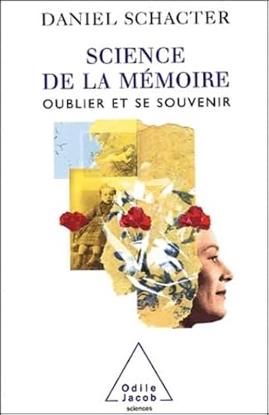 Couverture du livre : Science de la mémoire : Oublier et se souvenir